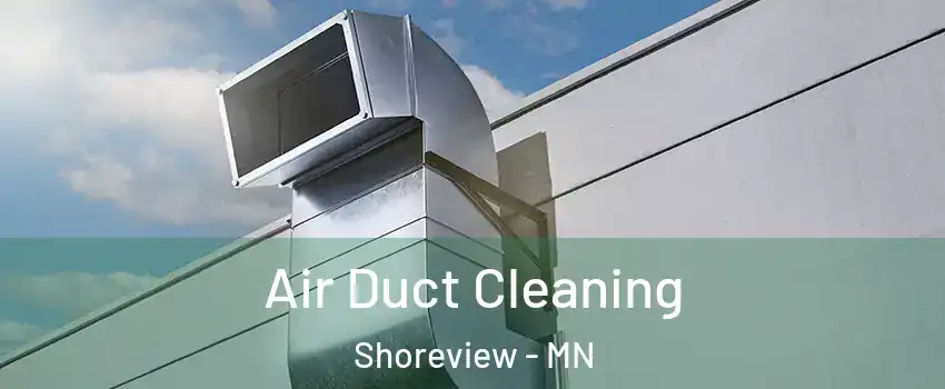  Air Duct Cleaning Shoreview - MN