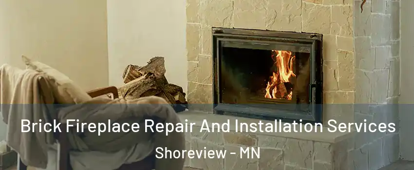 Brick Fireplace Repair And Installation Services Shoreview - MN