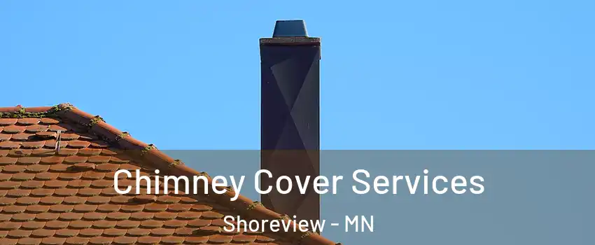  Chimney Cover Services Shoreview - MN