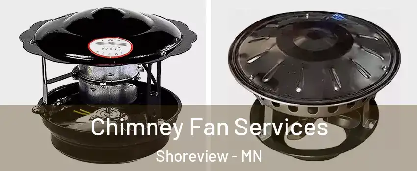  Chimney Fan Services Shoreview - MN
