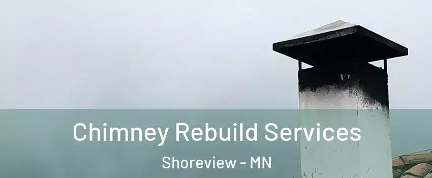  Chimney Rebuild Services Shoreview - MN