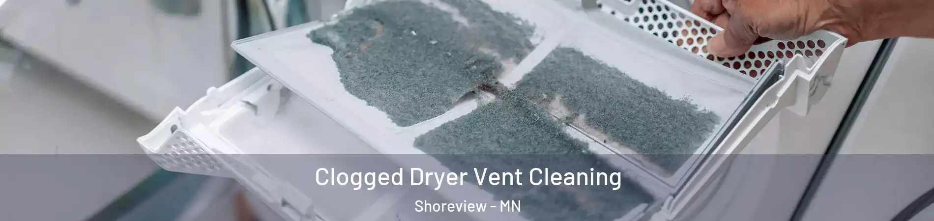  Clogged Dryer Vent Cleaning Shoreview - MN