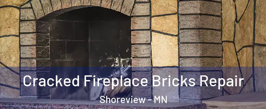  Cracked Fireplace Bricks Repair Shoreview - MN