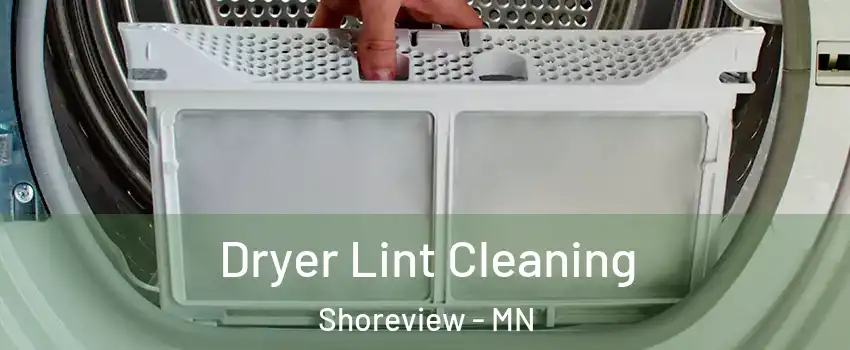  Dryer Lint Cleaning Shoreview - MN