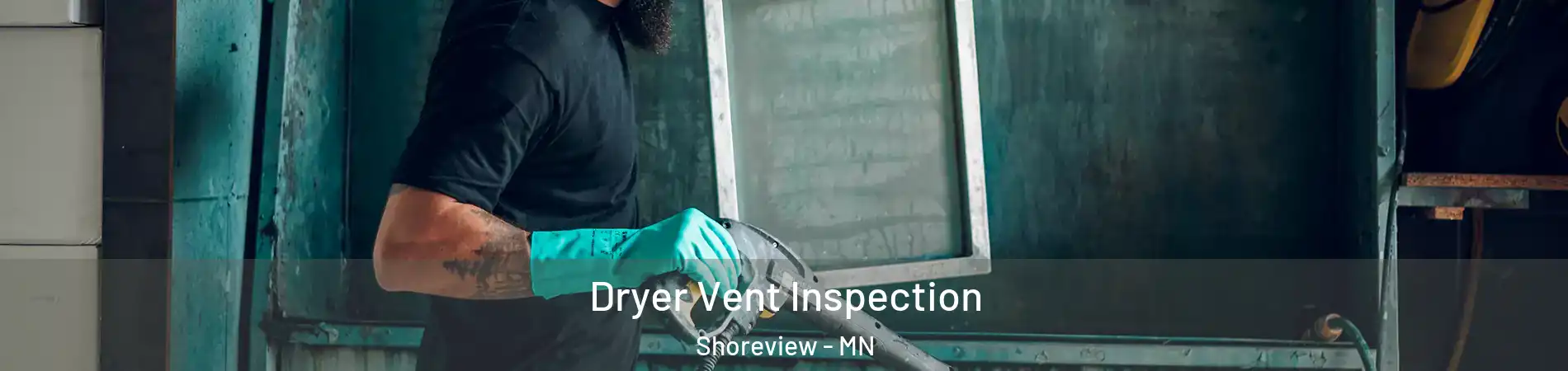  Dryer Vent Inspection Shoreview - MN