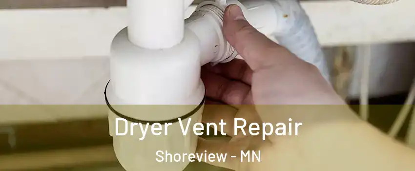  Dryer Vent Repair Shoreview - MN