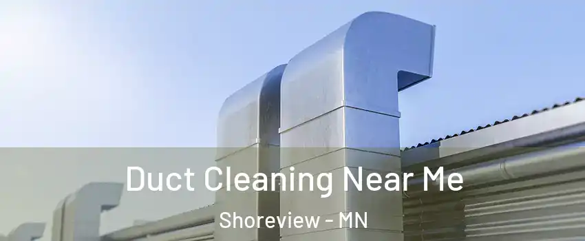  Duct Cleaning Near Me Shoreview - MN