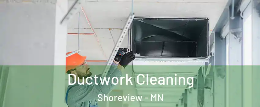  Ductwork Cleaning Shoreview - MN