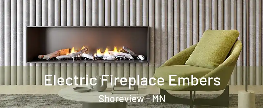  Electric Fireplace Embers Shoreview - MN
