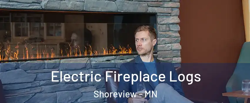 Electric Fireplace Logs Shoreview - MN
