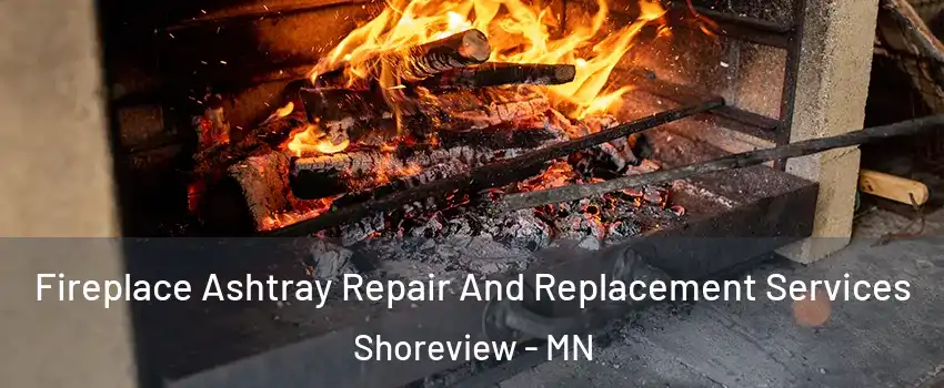  Fireplace Ashtray Repair And Replacement Services Shoreview - MN