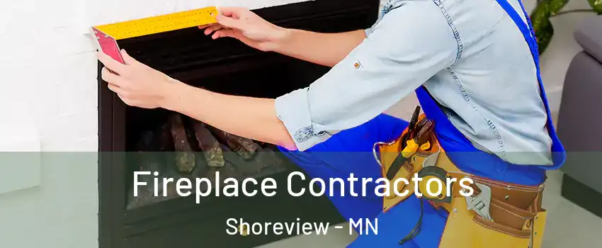  Fireplace Contractors Shoreview - MN