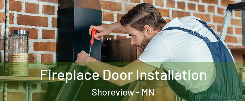  Fireplace Door Installation Shoreview - MN