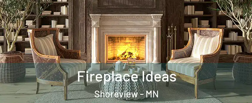 Fireplace Ideas Shoreview - MN