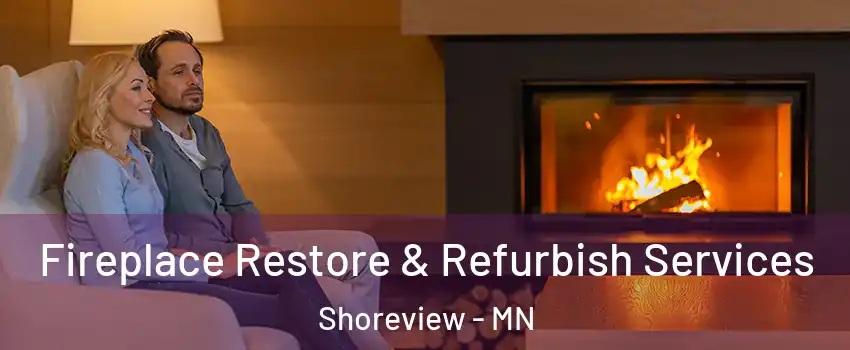  Fireplace Restore & Refurbish Services Shoreview - MN