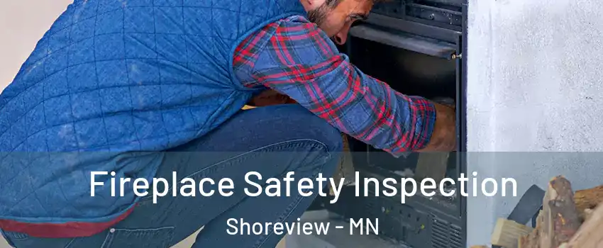  Fireplace Safety Inspection Shoreview - MN