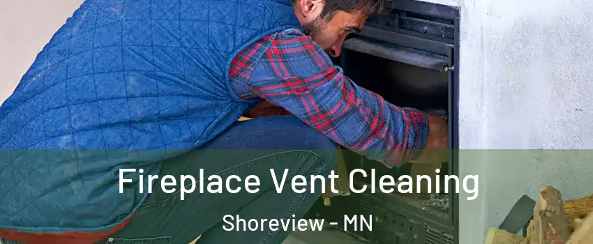  Fireplace Vent Cleaning Shoreview - MN