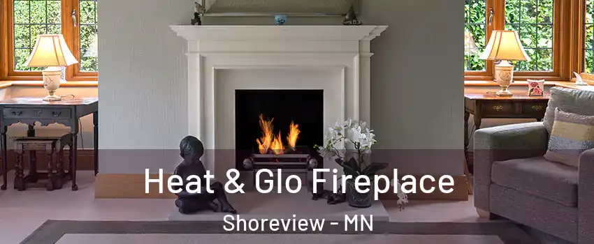  Heat & Glo Fireplace Shoreview - MN
