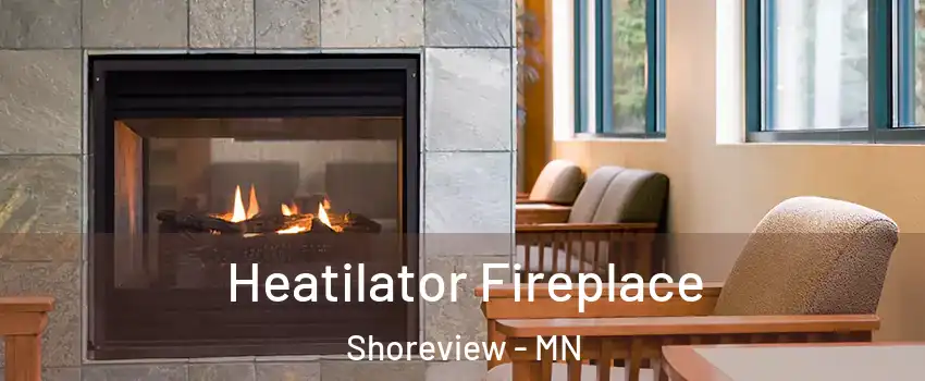  Heatilator Fireplace Shoreview - MN