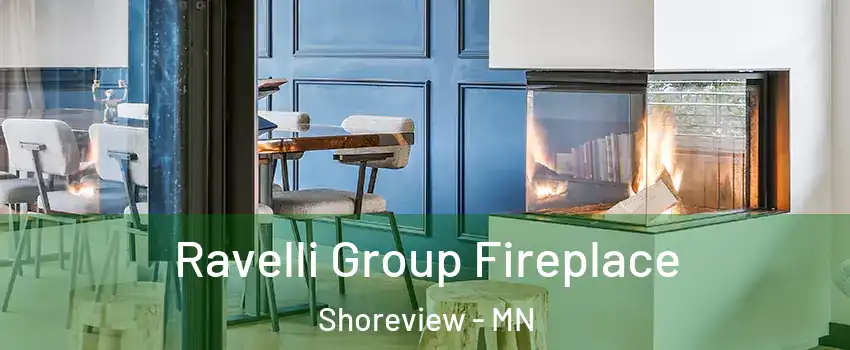  Ravelli Group Fireplace Shoreview - MN