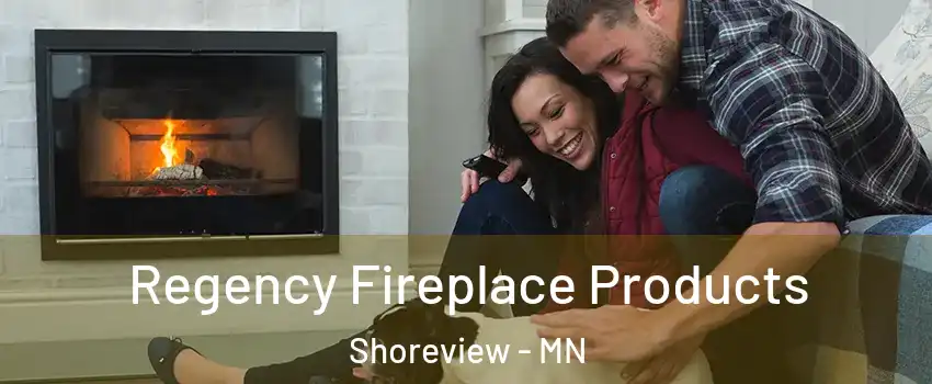  Regency Fireplace Products Shoreview - MN