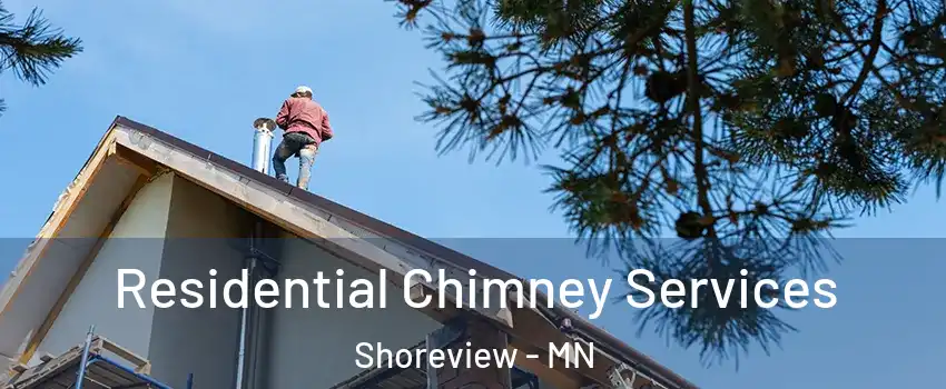  Residential Chimney Services Shoreview - MN