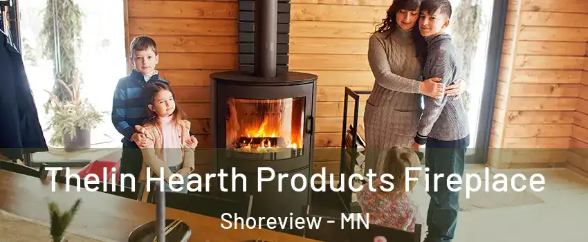  Thelin Hearth Products Fireplace Shoreview - MN