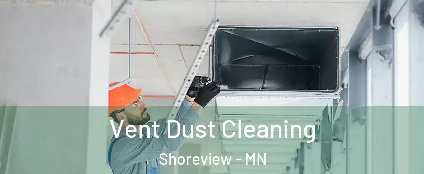  Vent Dust Cleaning Shoreview - MN