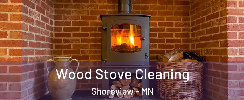  Wood Stove Cleaning Shoreview - MN